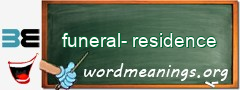 WordMeaning blackboard for funeral-residence